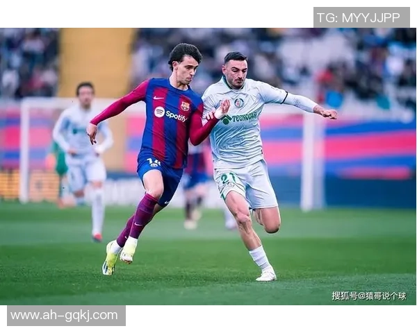 赫塔费对阵巴塞罗那精彩直播全程回顾与赛后分析